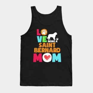 Love being a saint bernard mom tshirt best saint bernard Tank Top